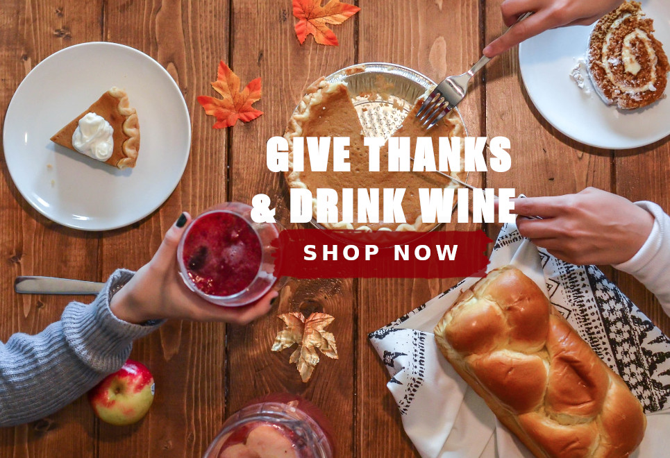 Give Thanks & Drink Wine